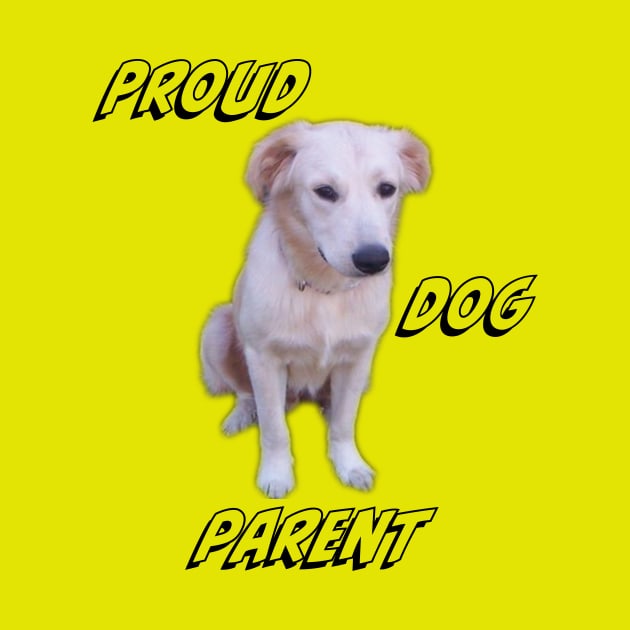 Proud dog parent by PandLCreations