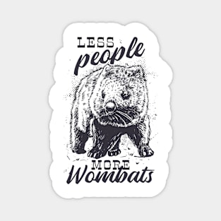 Less People More Wombats Funny Wombat Magnet