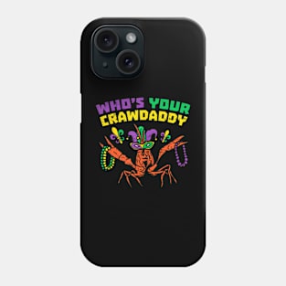 Whos Your Crawdaddy Crawfish Jester Beads Mardi Gras Phone Case