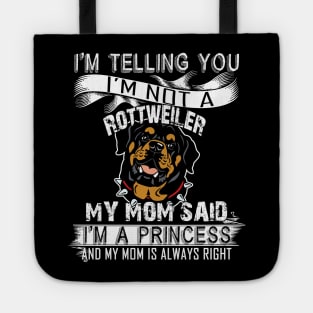 I'm telling you i'm not a rottweiler Tote