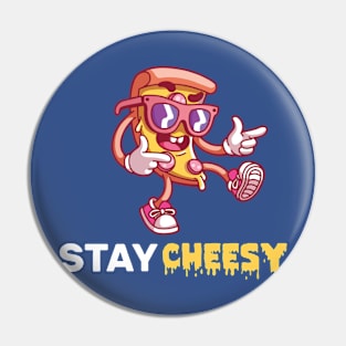 stay cheesy pizza Pin