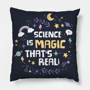 Science is magic that's real! Pillow