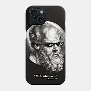 “Meh, whatever.” - Mehcrates Phone Case