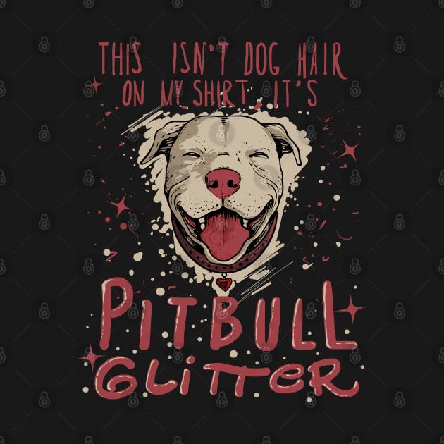 Pitbull Gift Pit Bull Terrier This Isn't Dog Hair Print by Linco