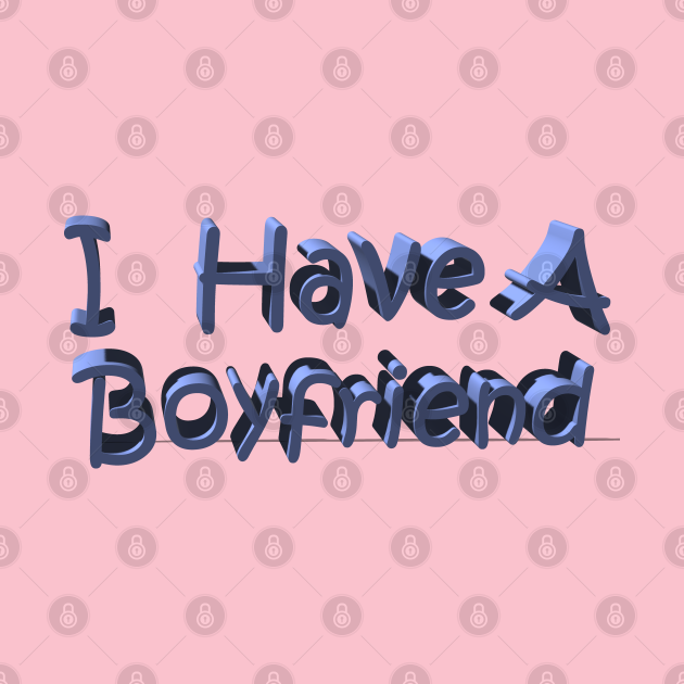 Discover I Have A Boyfriend - I Have A Boyfriend Gift For Boyfriend - T-Shirt