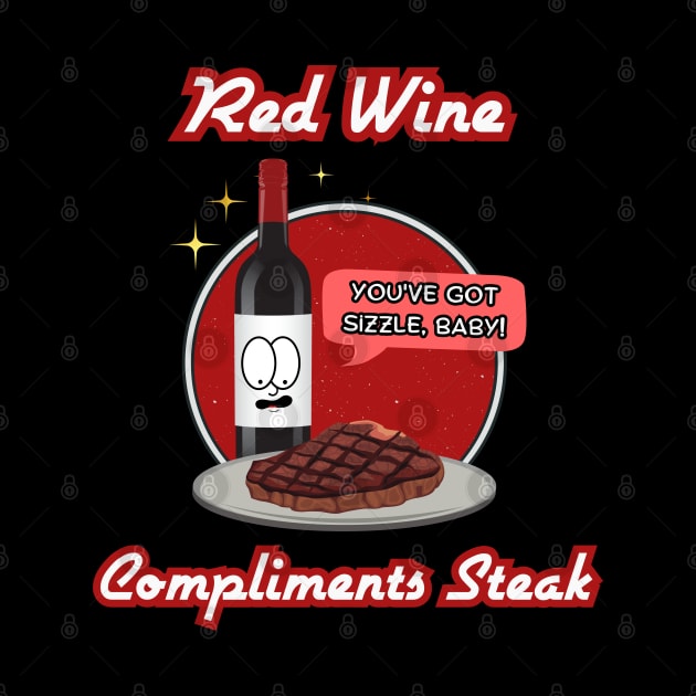 Red Wine Compliments Steak by Kenny The Bartender's Tee Emporium