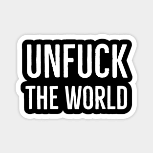 Unfuck The World Magnet