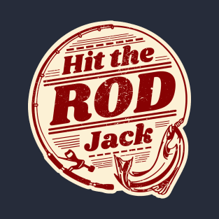 Fishing pun - Hit the Rod Jack T-Shirt