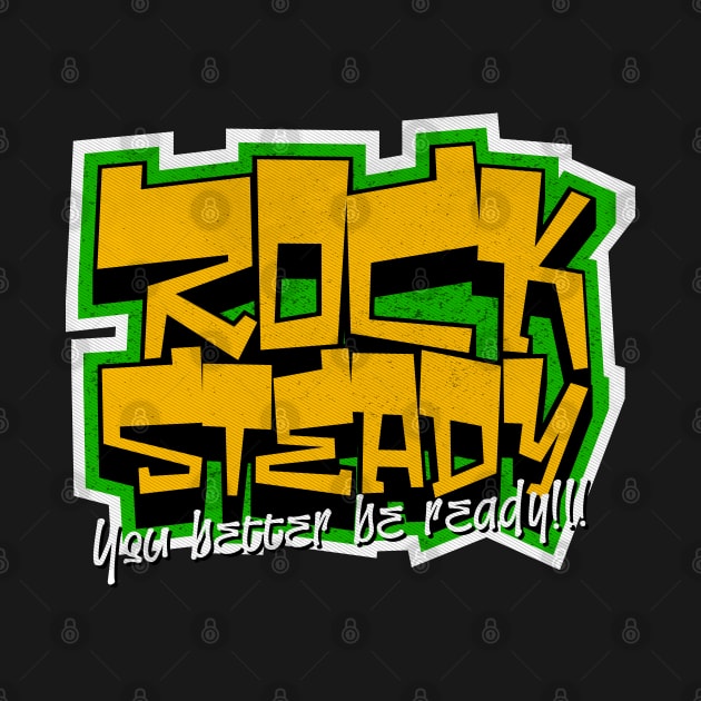 Rock Steady You Better Be Ready Reggae by rastauniversity