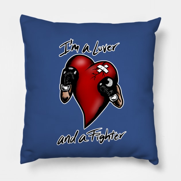 I'm a Lover and a Fighter Pillow by jasonyerface