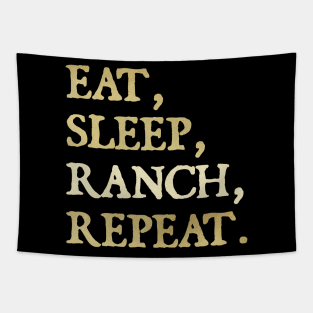 Eat Sleep Ranch Repeat For Ranching Tapestry