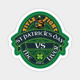 Funny Irish St Patrick's Day vs The Liver Party Beer Drinking 2 sided Shirt Gift Magnet