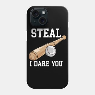 Steal I Dare You Phone Case