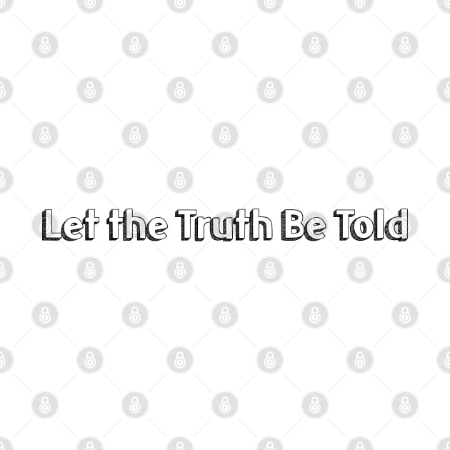 Let the Truth Be Told // Typography Design by Aqumoet