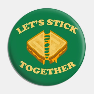 Let's Stick Together Pin