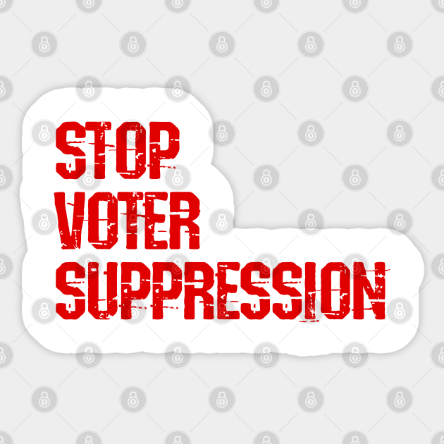 Stop voter suppression now. The breakdown of American democracy. No to fascist Trump. Vote against fascism and racism. Elections 2020. Right to vote. Protect voting rights - Voter Suppression - Sticker
