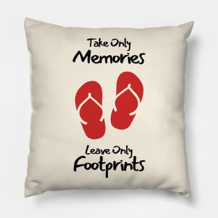 Take Only Memories, Leav Only Footprints Pillow
