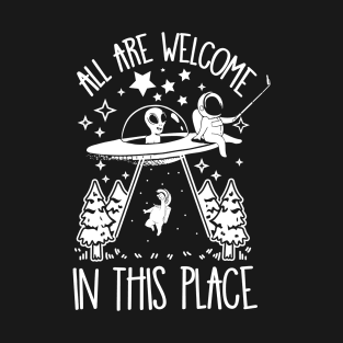 All are Welcome in this Place Human Alien Abduction T-Shirt