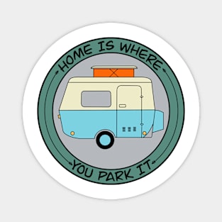 Home Is Where You Park It Magnet