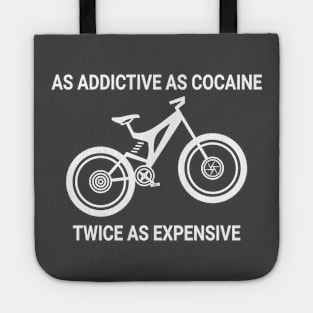 Bikes! As addictive as cocaine. Tote