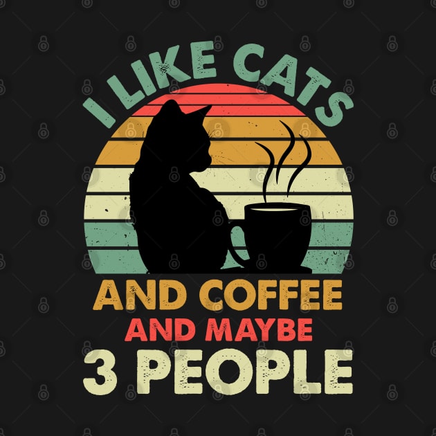 I like cats and coffee and maybe 3 People by TeeArtDesign