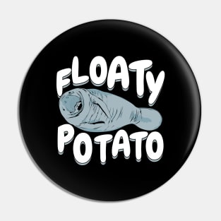 Floaty Potato Manatee Animal Lover Gift Pin