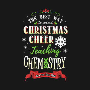 Christmas Cheer - Teaching Chemistry Here T-Shirt