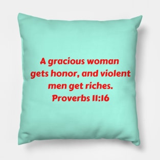 Bible Verse Proverbs 11:16 Pillow