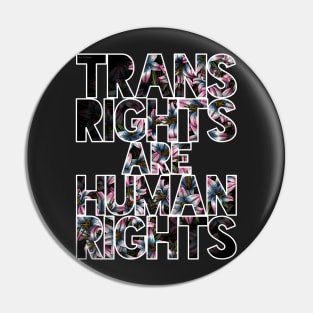 Trans Rights Are Human Rights Pin