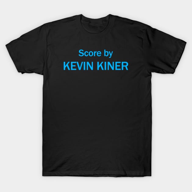 Score by Kevin Kiner - Kevin - T-Shirt