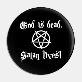 God is dead. Satan Lives! Pin