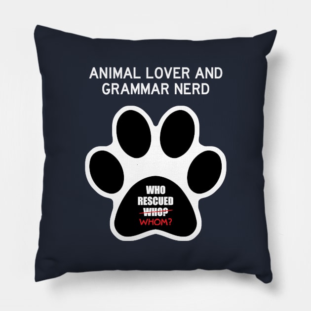 Animal Lover and Grammar Nerd Pillow by GloopTrekker