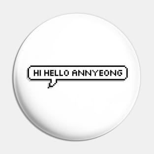 Hi Hello Annyeong Pin