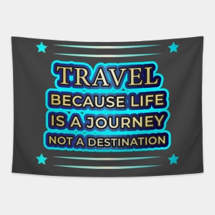 Life's a Journey: Travel Apparel & Accessories Tapestry