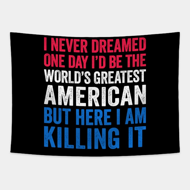 World's Greatest American Funny Patriotic Gift Tapestry by Eyes4