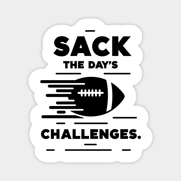 Sack The Day's Challenges Magnet by Frank Ring