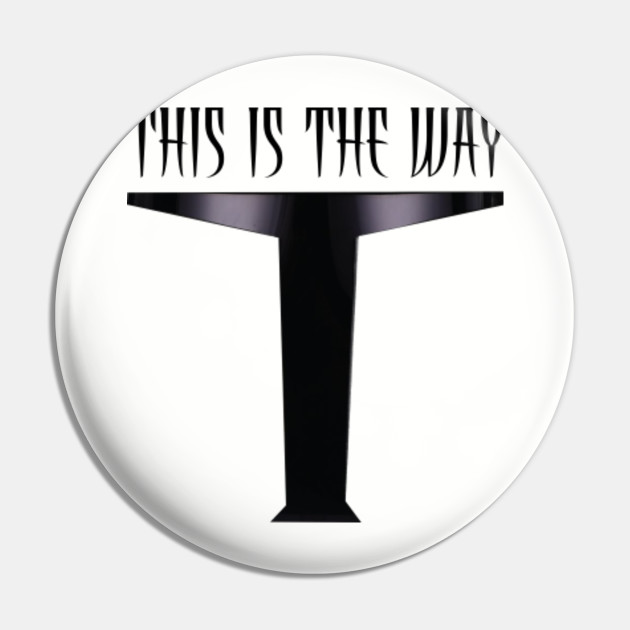 This Is The Way Visor The Mandalorian Pin Teepublic