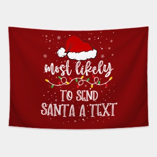 Most likely to send santa a text christmas Tapestry