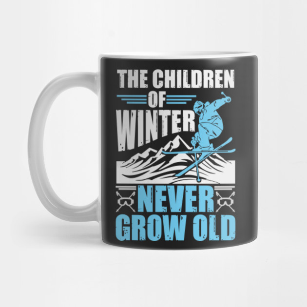 The Children Of Winter Never Grow Old T Shirt The Children Of