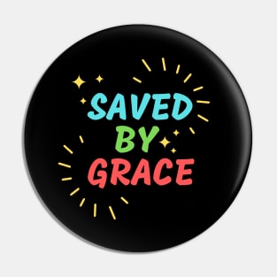 Saved By Grace | Christian Saying Pin