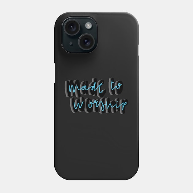 Made to worship Phone Case by canderson13