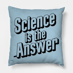 Science is the Answer, Celebrate the Beauty of Science, Science + Style = Perfect Combination Pillow