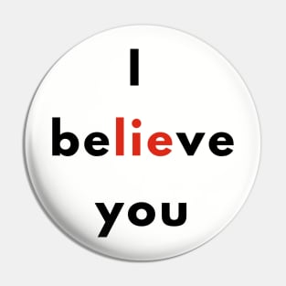 I believe you Pin