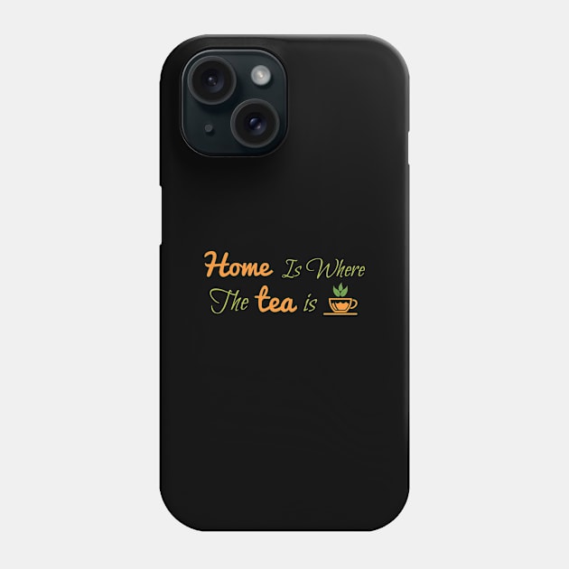 HOME IS WHERE THE TEA IS Phone Case by Lin Watchorn 