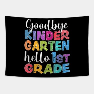 Goodbye Kindergarten Hello 1St Grade Graduation Last Day 23 Tapestry