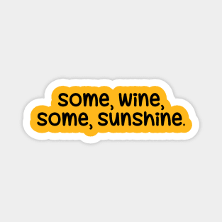 Some wine, some sunshine Magnet
