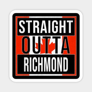 Straight Outta Richmond Design - Gift for British Columbia With Richmond Roots Magnet