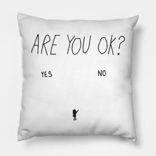 are you ok? Pillow