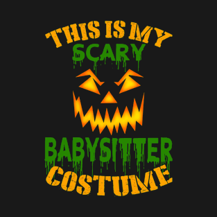 This Is My Scary Babysitter Costume T-Shirt