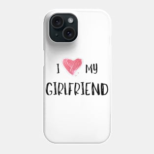 I Love My Girlfriend - Girlfriend day Phone Case